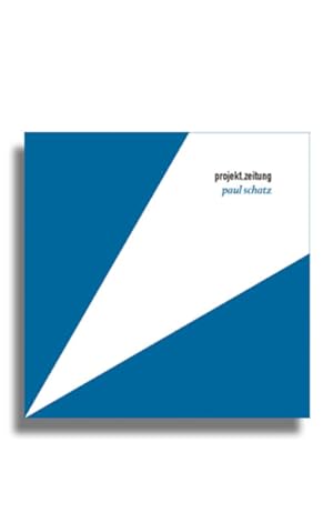 Seller image for projekt.zeitung | Paul Schatz: Ein Heft zu Leben und Werk des Erfinders der Umstlpung. Ein Heft zu Leben und Werk des Erfinders der Umstlpung. for sale by Antiquariat Mander Quell