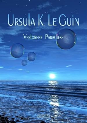 Seller image for Verlorene Paradiese Ursula K. Le Guin. Ins Dt. bertr. von Horst Illmer for sale by Antiquariat Mander Quell