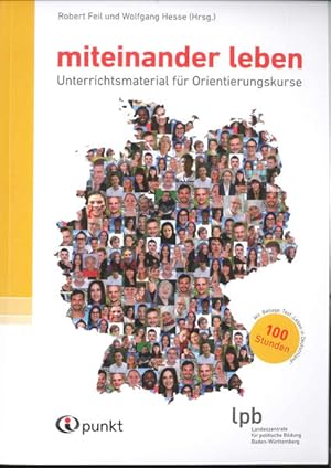 Imagen del vendedor de miteinander leben: Unterrichtsmaterial fr Orientierungs- und Sprachkurse Unterrichtsmaterial fr Orientierungs- und Sprachkurse a la venta por Antiquariat Mander Quell