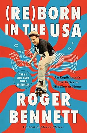 Imagen del vendedor de Reborn in the USA: An Englishman's Love Letter to His Chosen Home a la venta por WeBuyBooks