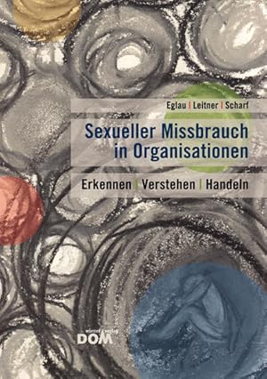 Bild des Verkufers fr Sexueller Missbrauch in Organisationen: Erkennen - Verstehen - Handeln Erkennen - Verstehen - Handeln zum Verkauf von Antiquariat Mander Quell