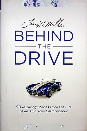 Seller image for Larry H. Miller: Behind the Drive- 99 Inspiring Stories from the Life of an American Entrepreneur for sale by Adventures Underground