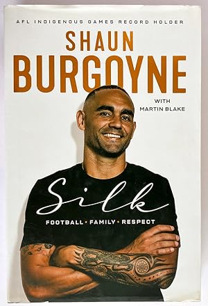 Bild des Verkufers fr Silk: Football, Family, Respect by Shaun Burgoyne and Martin Blake zum Verkauf von Book Merchant Bookstore