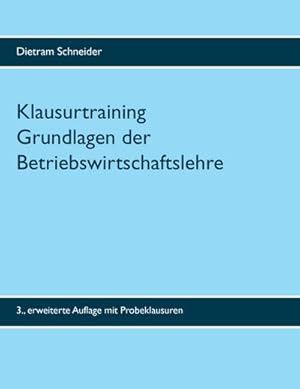 Bild des Verkufers fr Klausurtraining Grundlagen der Betriebswirtschaftslehre zum Verkauf von BuchWeltWeit Ludwig Meier e.K.