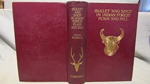 Bild des Verkufers fr Bullet and Shot in Indian Forest, Plain, and Hill with Hints to Beginners in Indian Shooting. 1900 near fine copy zum Verkauf von J & J House Booksellers, ABAA