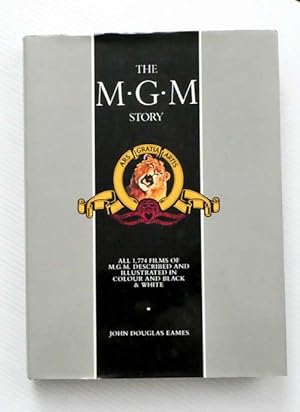 The MGM Story : The Complete History of Sixty-Five Roaring Years