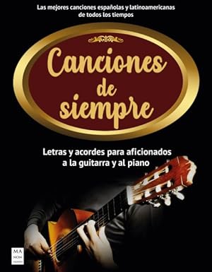 Imagen del vendedor de Canciones de siempre : Letras Y Acordes Para Aficionados a La Guitarra Y El Piano -Language: spanish a la venta por GreatBookPrices