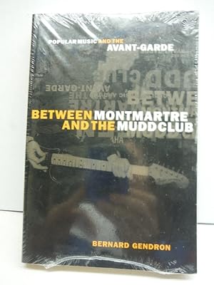 Image du vendeur pour Between Montmartre and the Mudd Club: Popular Music and the Avant-Garde mis en vente par Imperial Books and Collectibles