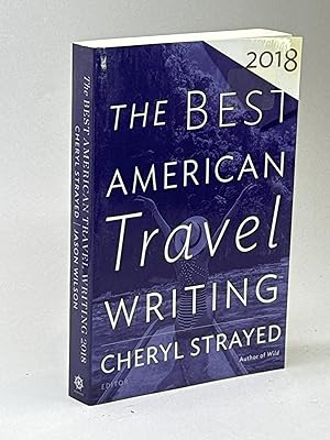 Image du vendeur pour THE BEST AMERICAN TRAVEL WRITING 2018. mis en vente par Bookfever, IOBA  (Volk & Iiams)