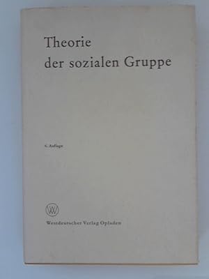 Image du vendeur pour Theorie der sozialen Gruppe. Dt. bers. von Rolf Gruner mis en vente par ANTIQUARIAT FRDEBUCH Inh.Michael Simon