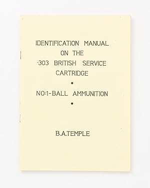 Identification Manual on the .303 British Service Cartridge. No.1 Ball Ammunition