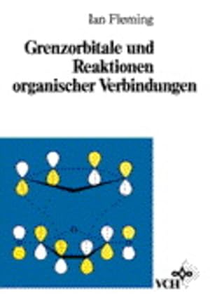 Grenzorbitale und Reaktionen organischer Verbindungen (chemie paperback) Ian Fleming. Übers. von ...