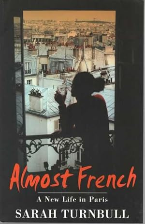Almost French - A New Life In Paris