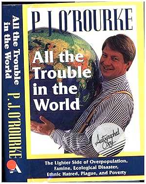 Imagen del vendedor de All the Trouble in the World / The Lighter Side of Overpopulation, Famine, Ecological Disaster, Ethnic Hatred, Plague, and Poverty (SIGNED) a la venta por Cat's Curiosities