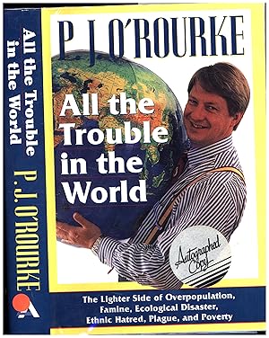 Immagine del venditore per All the Trouble in the World / The Lighter Side of Overpopulation, Famine, Ecological Disaster, Ethnic Hatred, Plague, and Poverty (SIGNED) venduto da Cat's Curiosities