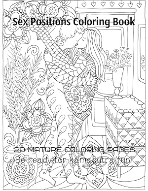 Bild des Verkufers fr Sex positions coloring book 20 mature coloring pages Be ready for kamasutra fun! zum Verkauf von moluna