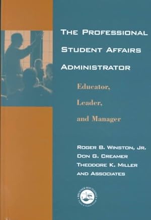 Imagen del vendedor de Professional Student Affairs Administrator : Educator, Leader, and Manager a la venta por GreatBookPrices