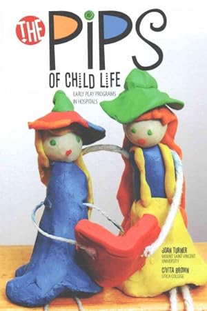 Seller image for Pips of Child Life : Early Play Programs in Hospitals for sale by GreatBookPrices