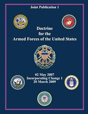 Immagine del venditore per Doctrine for the Armed Forces of the United States : Joint Publication 1 venduto da GreatBookPrices