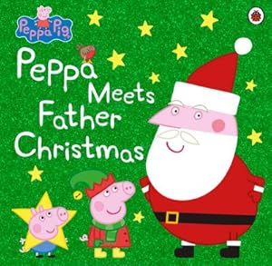 Seller image for Peppa Pig: Peppa Meets Father Christmas for sale by BuchWeltWeit Ludwig Meier e.K.