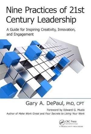 Seller image for Nine Practices of 21st Century Leadership : A Guide for Inspiring Creativity, Innovation, and Engagement for sale by GreatBookPrices