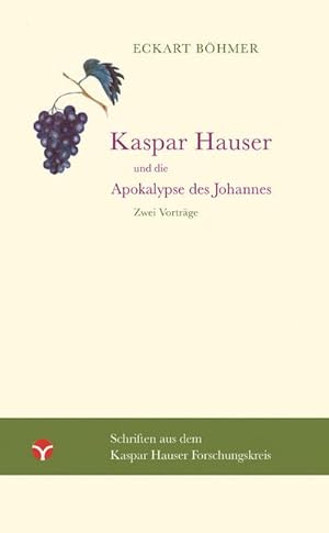 Seller image for Kaspar Hauser und die Apokalypse des Johannes for sale by BuchWeltWeit Ludwig Meier e.K.