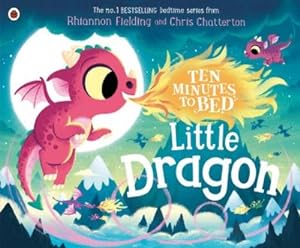 Bild des Verkäufers für Ten Minutes to Bed: Little Dragon zum Verkauf von BuchWeltWeit Ludwig Meier e.K.