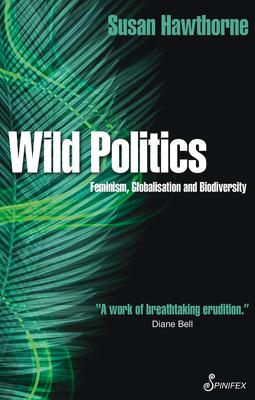 Immagine del venditore per Wild Politics: Feminism, Globalisation and Biodiversity venduto da moluna