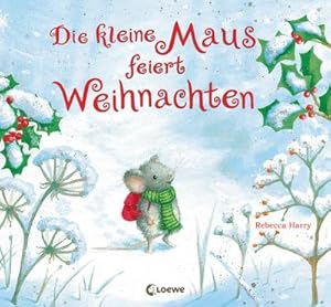 Bild des Verkufers fr Die kleine Maus feiert Weihnachten zum Verkauf von BuchWeltWeit Ludwig Meier e.K.
