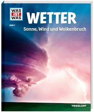 Image du vendeur pour WAS IST WAS Band 7 Wetter. Sonne, Wind und Wolkenbruch mis en vente par BuchWeltWeit Ludwig Meier e.K.