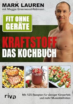 Seller image for Fit ohne Gerte - Kraftstoff - Das Kochbuch for sale by BuchWeltWeit Ludwig Meier e.K.