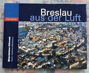 Seller image for Breslau aus der Luft. fotos Stanisaw Klimek ; text Halina Oklska ; [bers. Jerzy Pasieka] for sale by BBB-Internetbuchantiquariat