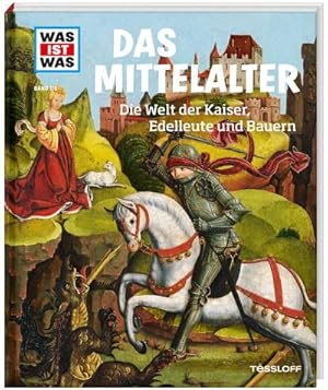 Image du vendeur pour WAS IST WAS Band 118 Mittelalter. Die Welt der Kaiser, Edelleute und Bauern mis en vente par BuchWeltWeit Ludwig Meier e.K.