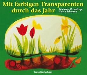 Immagine del venditore per Mit farbigen Transparenten durch das Jahr venduto da BuchWeltWeit Ludwig Meier e.K.