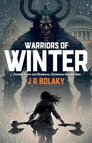 Seller image for Warriors of Winter : In Snowy Modern London, St Nicholas' Daughter Swings Her Battle-Axe at Krampus to save Christmas for sale by Smartbuy