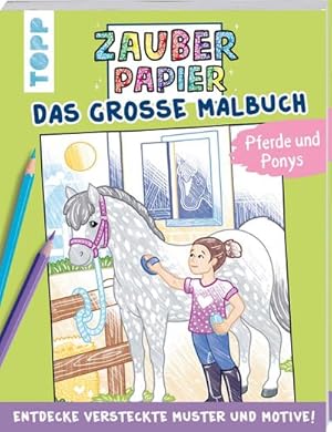Bild des Verkufers fr Zauberpapier - Das groe Malbuch - Pferde und Ponys zum Verkauf von BuchWeltWeit Ludwig Meier e.K.