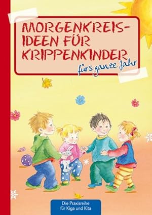 Bild des Verkufers fr Morgenkreisideen fr Krippenkinder zum Verkauf von BuchWeltWeit Ludwig Meier e.K.