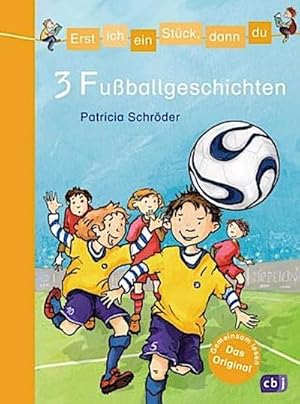 Seller image for Erst ich ein Stck, dann du/3 Fuballgeschichten for sale by BuchWeltWeit Ludwig Meier e.K.