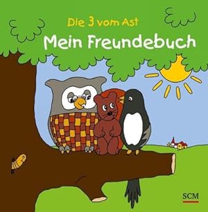 Seller image for Die Drei vom Ast - Mein Freundebuch for sale by BuchWeltWeit Ludwig Meier e.K.
