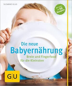 Bild des Verkufers fr Die neue Babyernhrung zum Verkauf von BuchWeltWeit Ludwig Meier e.K.