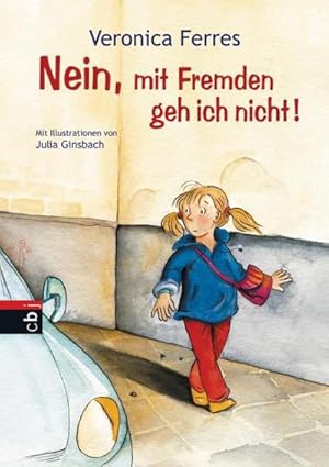 Seller image for Nein, mit Fremden geh ich nicht! for sale by BuchWeltWeit Ludwig Meier e.K.