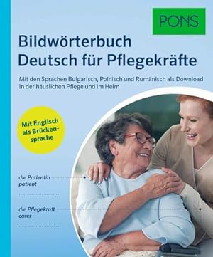 Seller image for PONS Bildwrterbuch Deutsch fr Pflegekrfte for sale by BuchWeltWeit Ludwig Meier e.K.