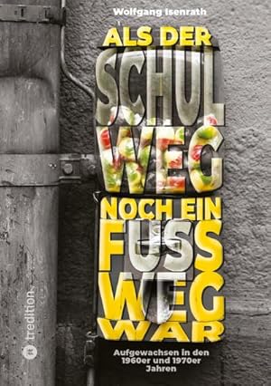 Bild des Verkufers fr Als der Schulweg noch ein Fuweg war zum Verkauf von BuchWeltWeit Ludwig Meier e.K.