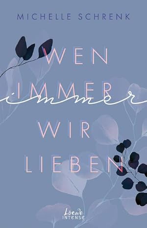 Bild des Verkufers fr Wen immer wir lieben (Immer-Trilogie, Band 1) zum Verkauf von BuchWeltWeit Ludwig Meier e.K.