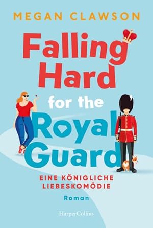 Bild des Verkufers fr Falling Hard for the Royal Guard. Eine knigliche Liebeskomdie zum Verkauf von BuchWeltWeit Ludwig Meier e.K.