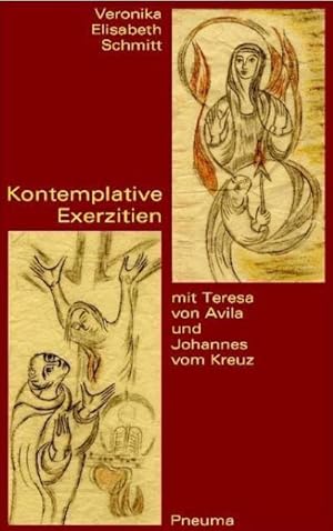 Imagen del vendedor de Kontemplative Exerzitien mit Teresa von Avila und Johannes vom Kreuz a la venta por BuchWeltWeit Ludwig Meier e.K.