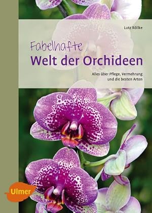 Seller image for Fabelhafte Welt der Orchideen for sale by BuchWeltWeit Ludwig Meier e.K.