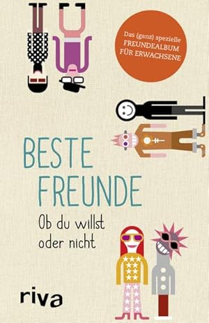 Image du vendeur pour Beste Freunde - Ob du willst oder nicht mis en vente par BuchWeltWeit Ludwig Meier e.K.