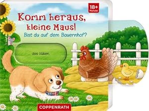 Bild des Verkufers fr Komm heraus, kleine Maus!: Bist du auf dem Bauernhof? zum Verkauf von BuchWeltWeit Ludwig Meier e.K.