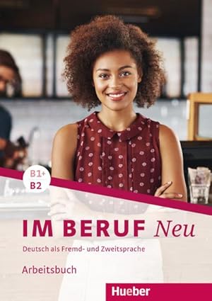 Seller image for Im Beruf NEU B1+/B2. Arbeitsbuch for sale by BuchWeltWeit Ludwig Meier e.K.